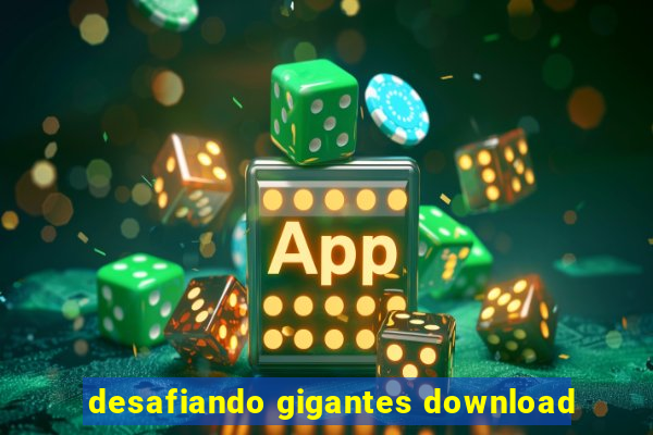 desafiando gigantes download